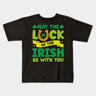 May The Luck Of The Irish Be With You, st. patrick's day gift, Funny st Patricks gift, Cute st pattys gift, Irish Gift, Patrick Matching. Kids T-Shirt